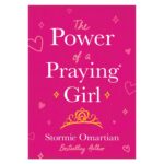 The Power Of A Praying Girl (Paperback) By Stormie Omartian